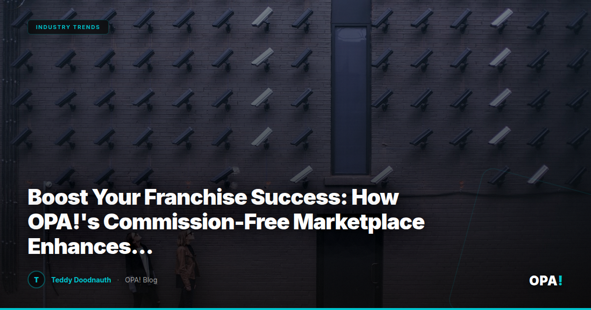 Boost Your Franchise Success: How OPA!'s Commission-Free Marketplace Enhances First-Party Ordering and Maximizes Profitability
