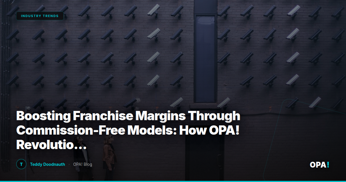 Boosting Franchise Margins Through Commission-Free Models: How OPA! Revolutionizes Restaurant Marketplaces with Data-Driven Strategies
