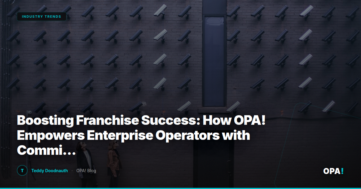 Boosting Franchise Success: How OPA! Empowers Enterprise Operators with Commission-Free Delivery Solutions