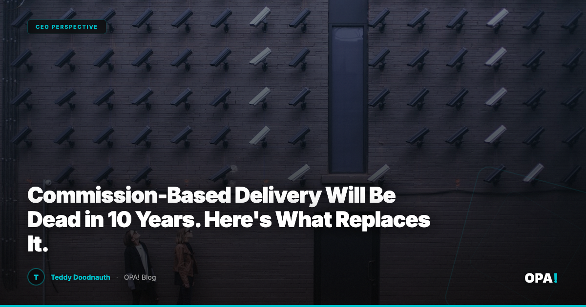 Commission-Based Delivery Will Be Dead in 10 Years. Here's What Replaces It.