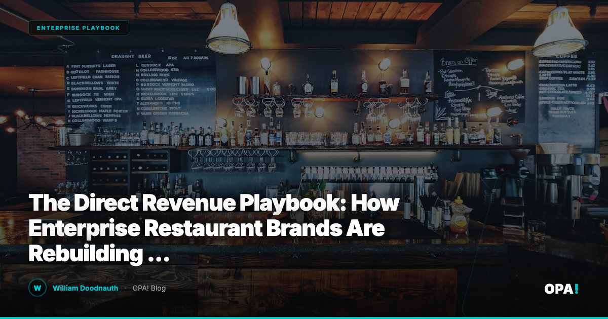 The Direct Revenue Playbook: How Enterprise Restaurant Brands Are Rebuilding Revenue Channels They Should Have Always Owned