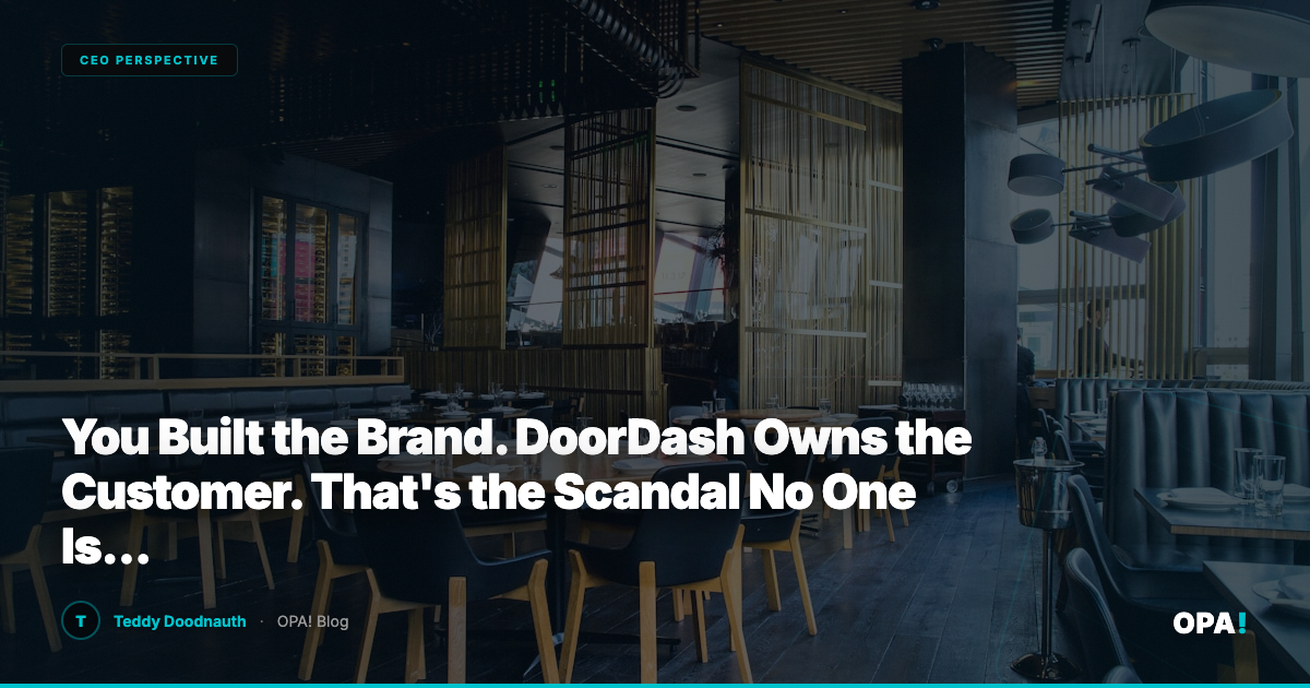 You Built the Brand. DoorDash Owns the Customer. That's the Scandal No One Is Talking About.