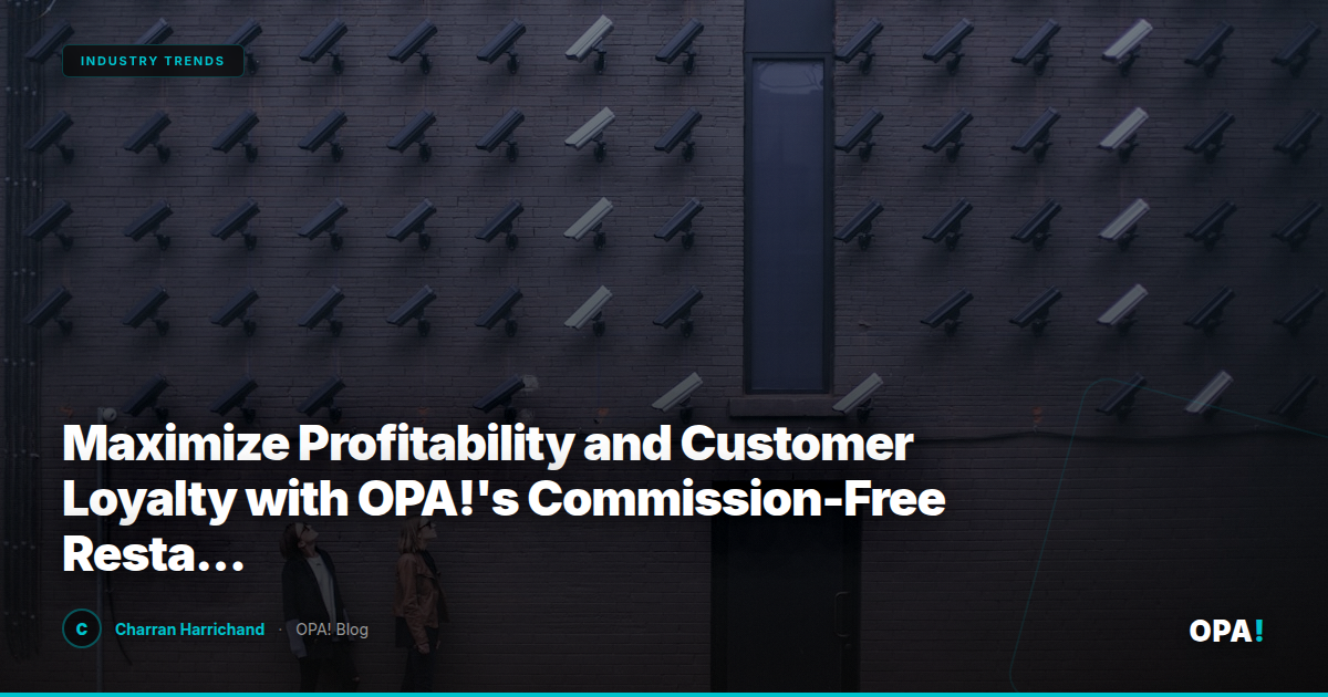 Maximize Profitability and Customer Loyalty with OPA!'s Commission-Free Restaurant Marketplace for Franchise Success