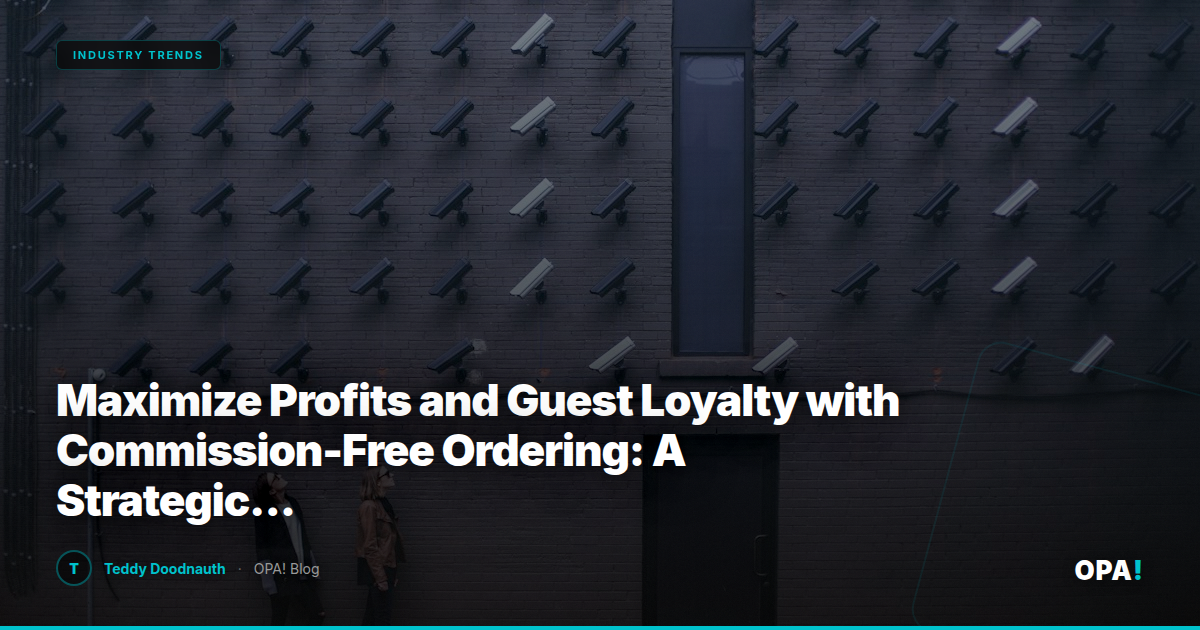 Maximize Profits and Guest Loyalty with Commission-Free Ordering: A Strategic Guide for Franchise Buyers and Enterprise Restaurants