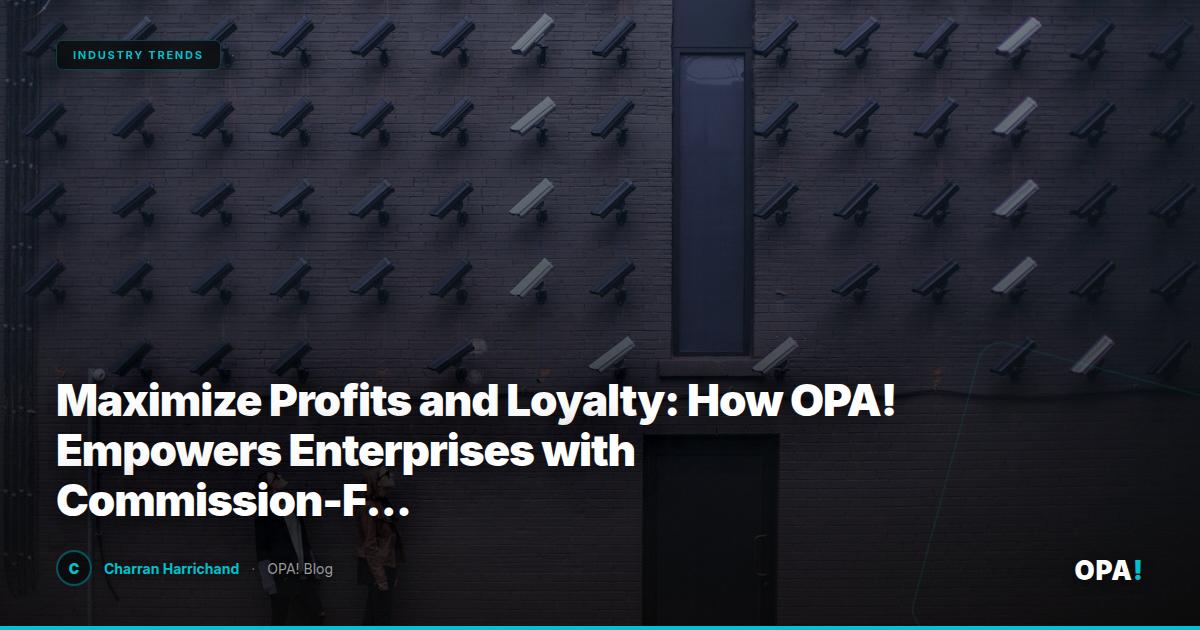Maximize Profits and Loyalty: How OPA! Empowers Enterprises with Commission-Free First-Party Ordering Solutions