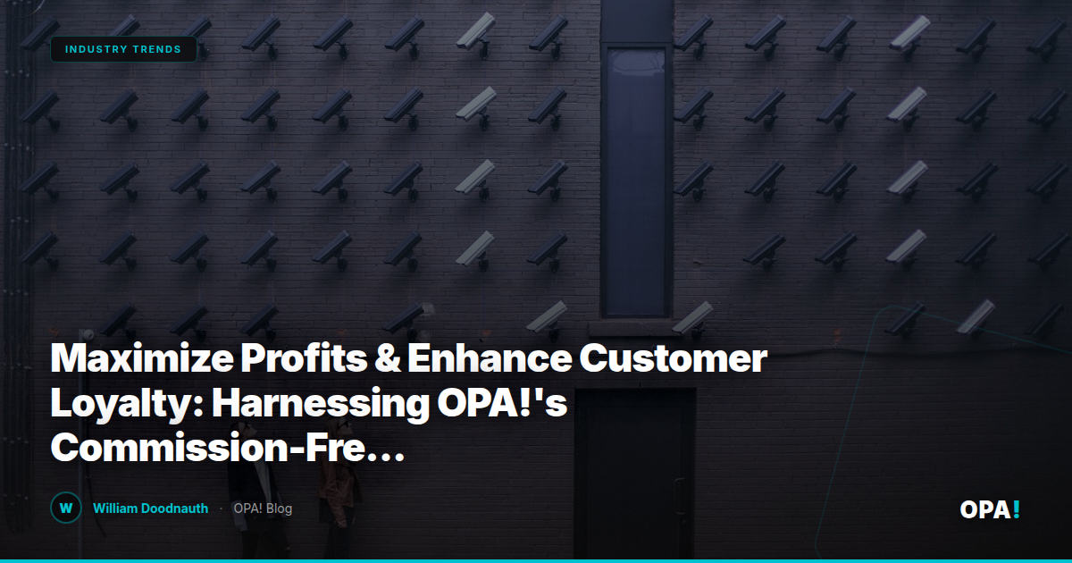 Maximize Profits & Enhance Customer Loyalty: Harnessing OPA!'s Commission-Free Marketplace for Strategic Franchise Growth