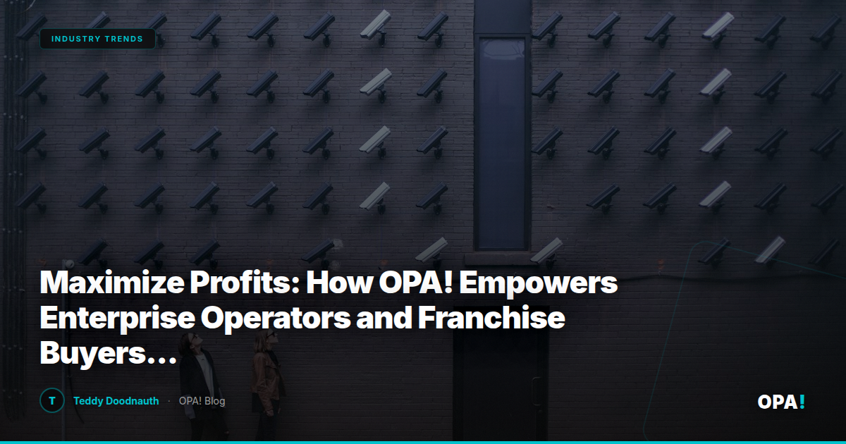 Maximize Profits: How OPA! Empowers Enterprise Operators and Franchise Buyers with Data-Driven First-Party Ordering and Commission-Free Solutions