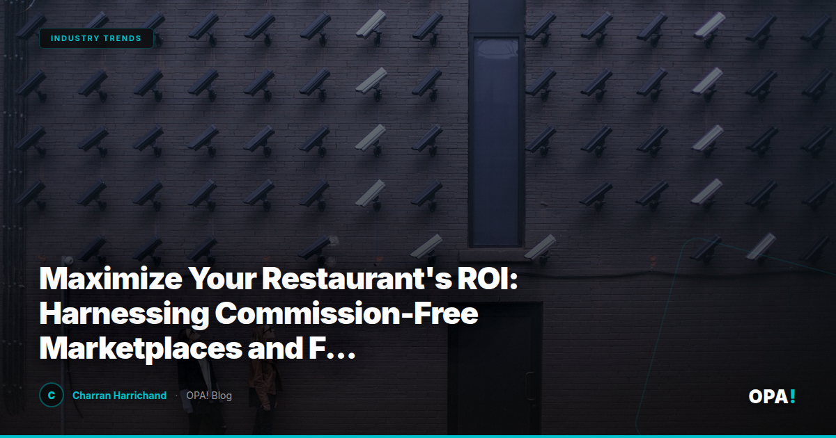 Maximize Your Restaurant's ROI: Harnessing Commission-Free Marketplaces and First-Party Ordering for Enterprise Growth