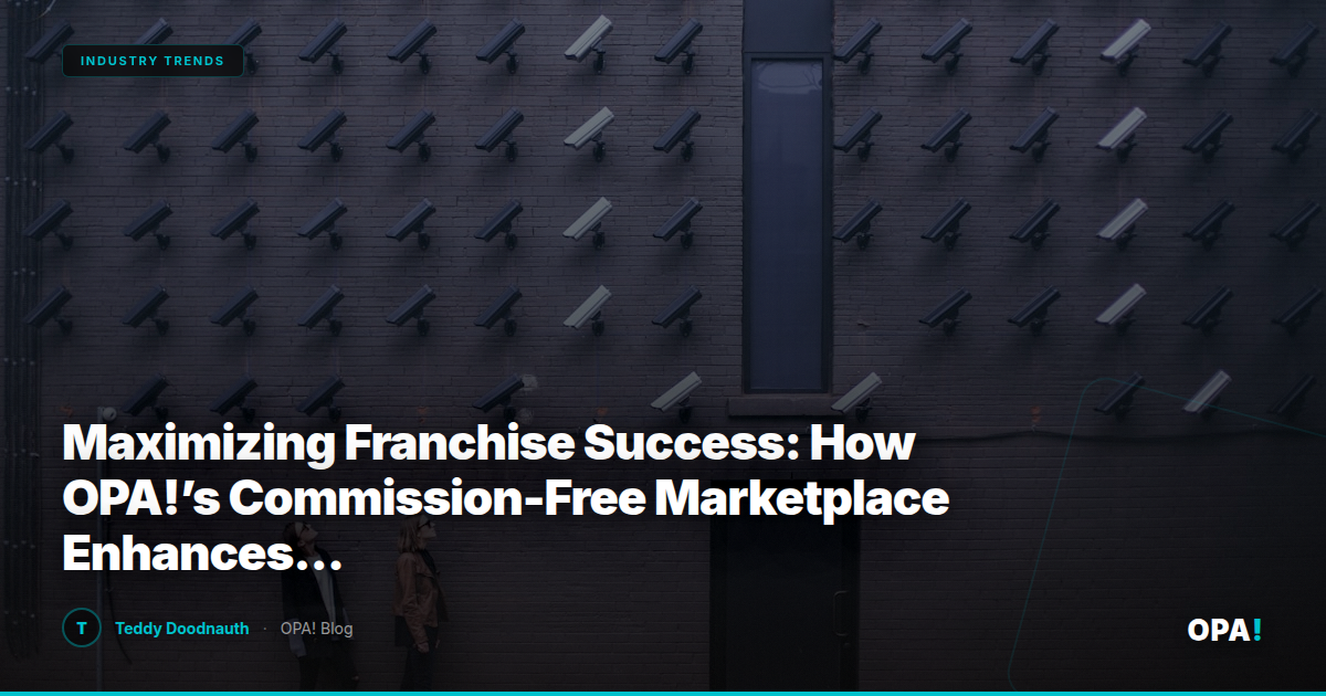 Maximizing Franchise Success: How OPA!’s Commission-Free Marketplace Enhances Your Restaurant's Technology and Loyalty Programs