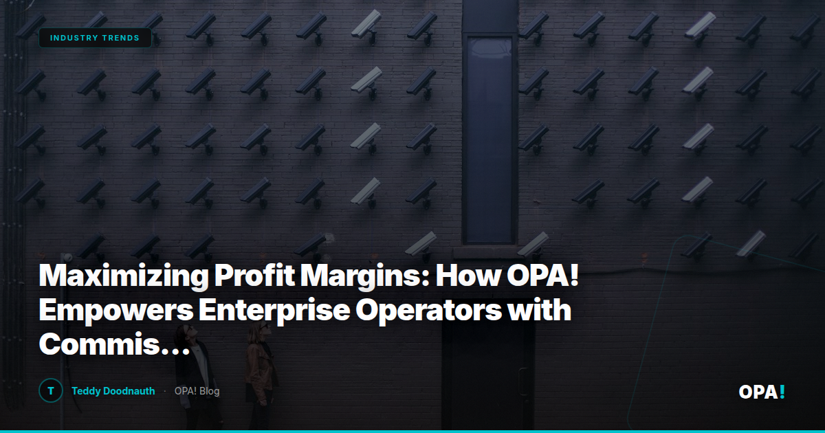 Maximizing Profit Margins: How OPA! Empowers Enterprise Operators with Commission-Free Marketplace Solutions