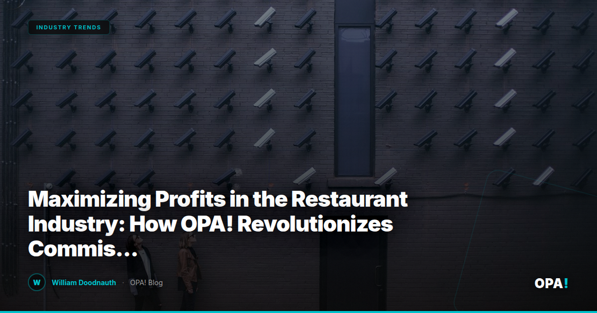 Maximizing Profits in the Restaurant Industry: How OPA! Revolutionizes Commission-Free Marketplaces for Enterprise Operators and Franchise Buyers