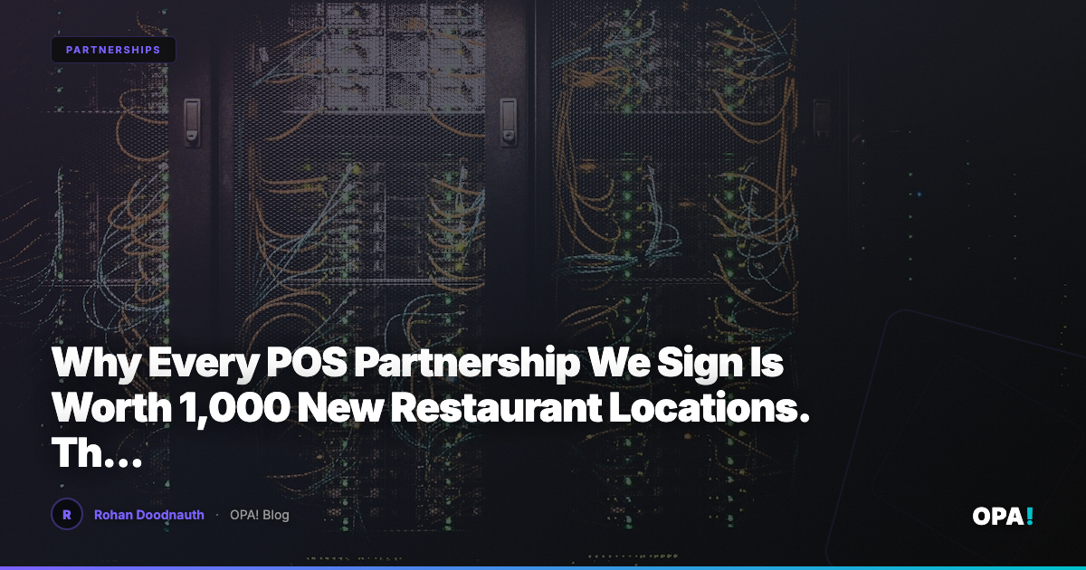Why Every POS Partnership We Sign Is Worth 1,000 New Restaurant Locations. The Partnership Flywheel Nobody Is Talking About.