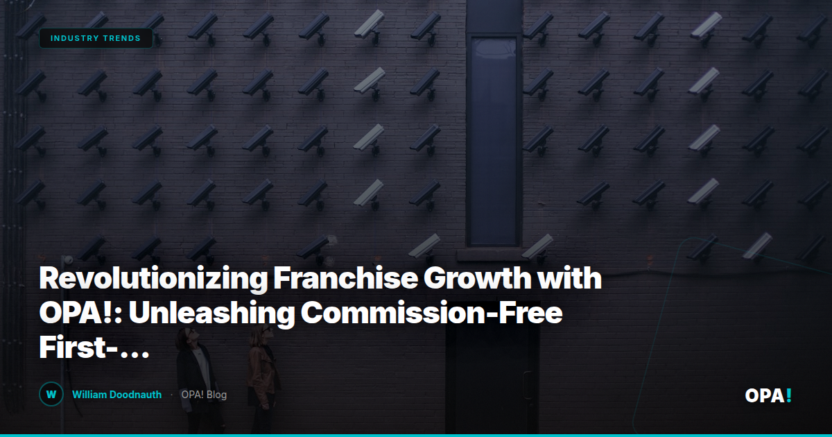 Revolutionizing Franchise Growth with OPA!: Unleashing Commission-Free First-Party Ordering and Loyalty Integration for Enhanced ROI