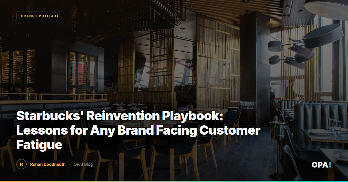 Starbucks' Reinvention Playbook: Lessons for Any Brand Facing Customer Fatigue