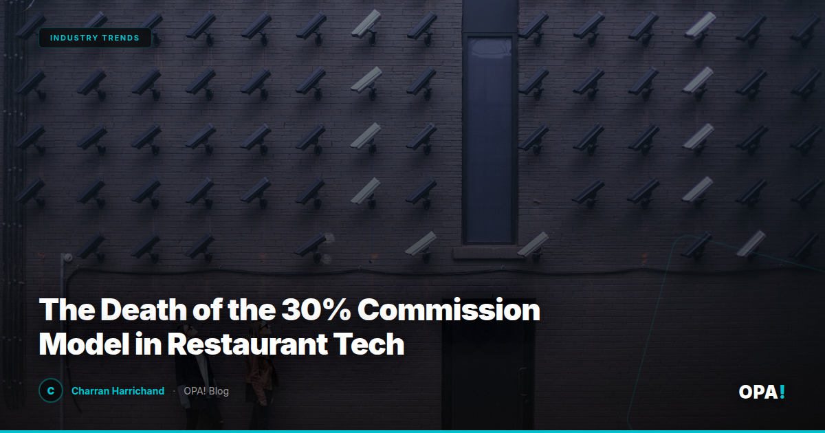 The Death of the 30% Commission Model in Restaurant Tech