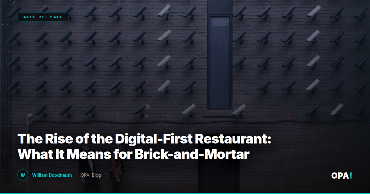 The Rise of the Digital-First Restaurant: What It Means for Brick-and-Mortar