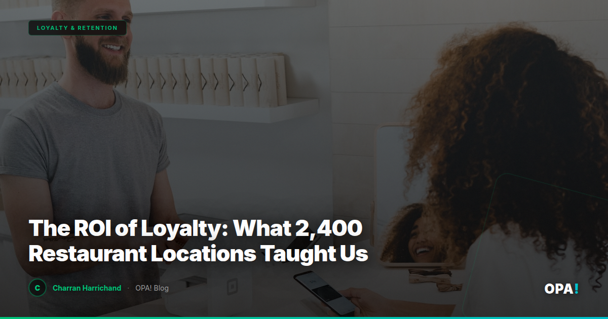 The ROI of Loyalty: What 2,400 Restaurant Locations Taught Us