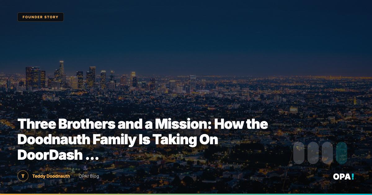 Three Brothers and a Mission: How the Doodnauth Family Is Taking On DoorDash and Winning