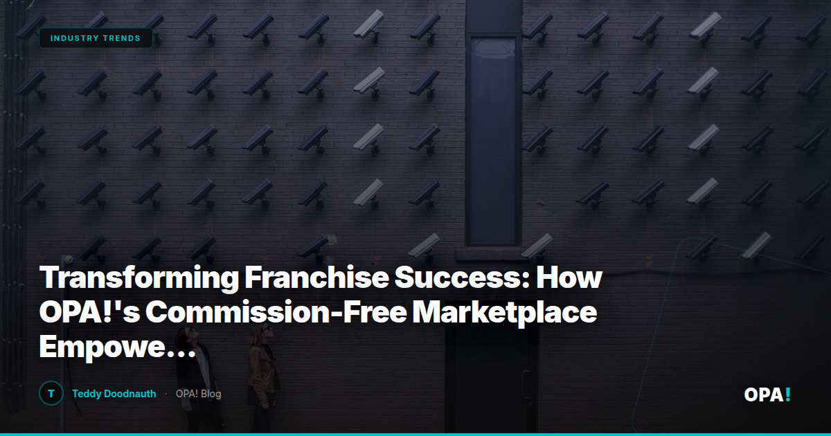 Transforming Franchise Success: How OPA!'s Commission-Free Marketplace Empowers Enterprise Operators with Data-Driven First-Party Ordering & Advanced POS Integration