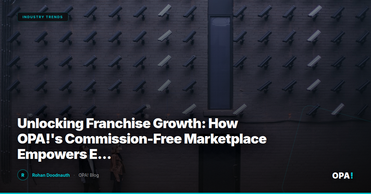 Unlocking Franchise Growth: How OPA!'s Commission-Free Marketplace Empowers Enterprise Operators with Seamless First-Party Ordering Solutions