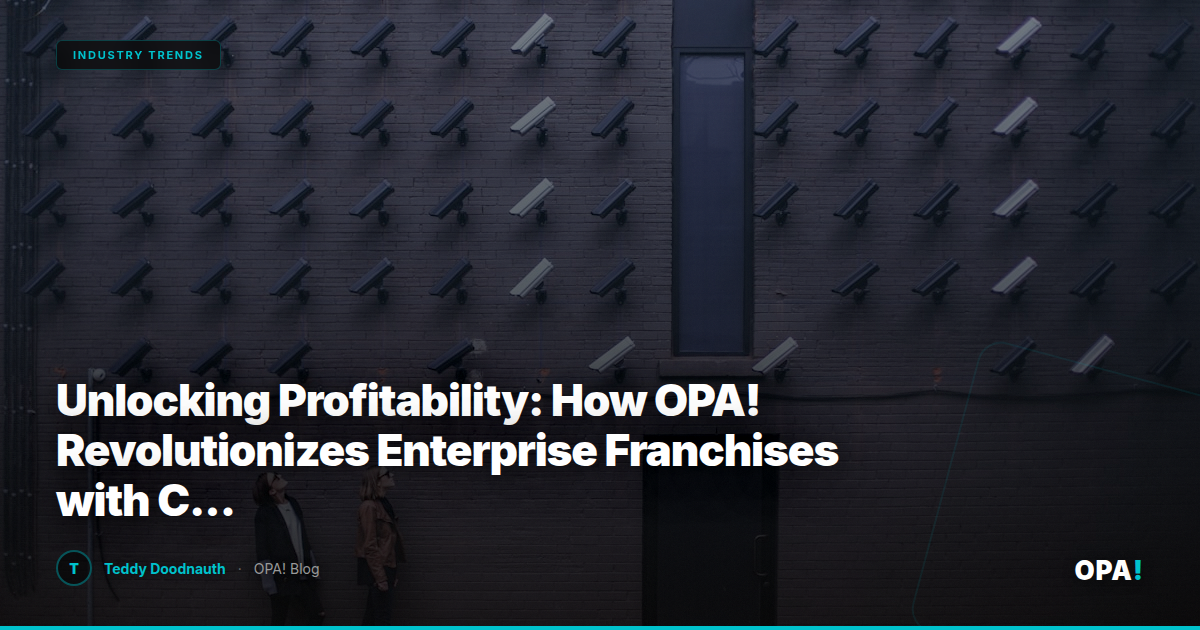 Unlocking Profitability: How OPA! Revolutionizes Enterprise Franchises with Commission-Free Marketplace for Enhanced First-Party Ordering and Loyalty Integration