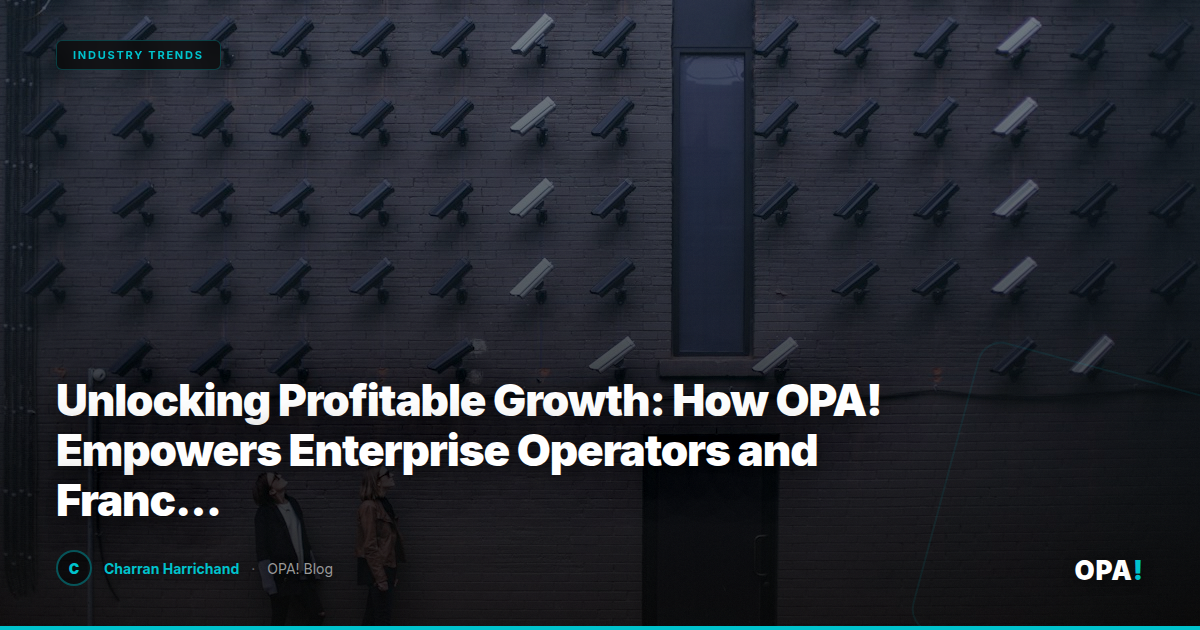 Unlocking Profitable Growth: How OPA! Empowers Enterprise Operators and Franchise Buyers with a Commission-Free Restaurant Marketplace