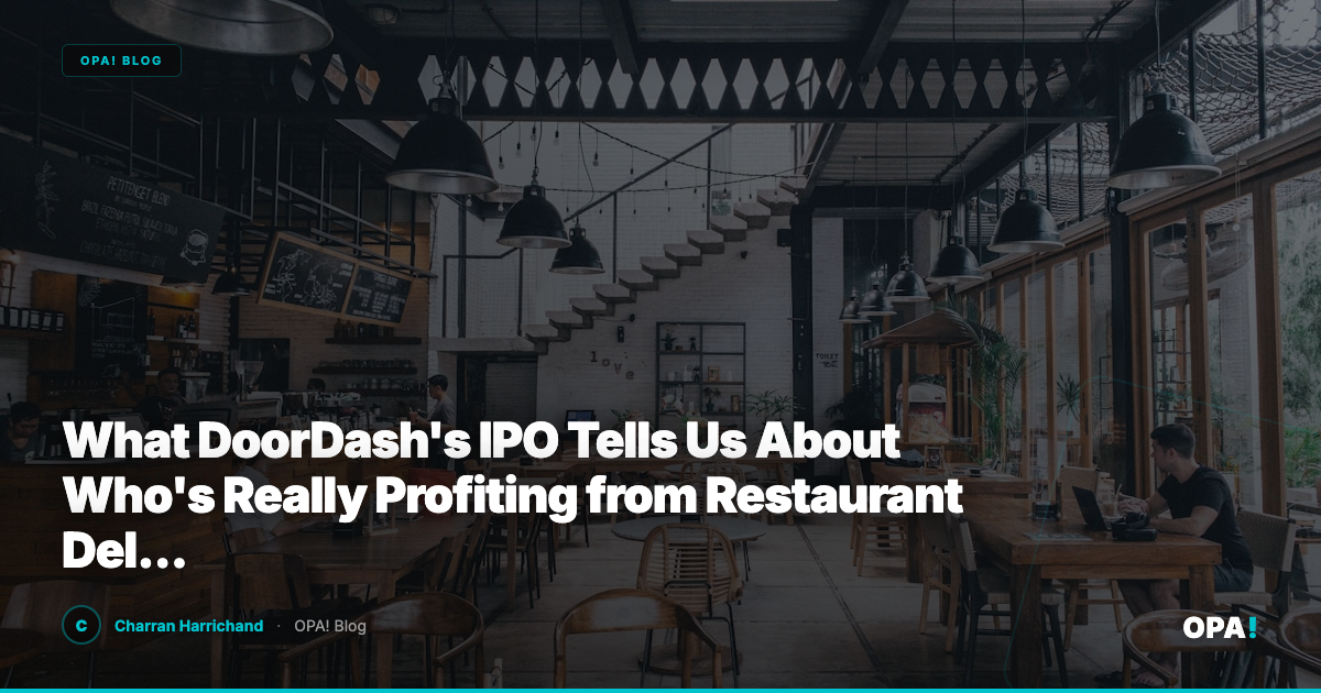 What DoorDash's IPO Tells Us About Who's Really Profiting from Restaurant Delivery