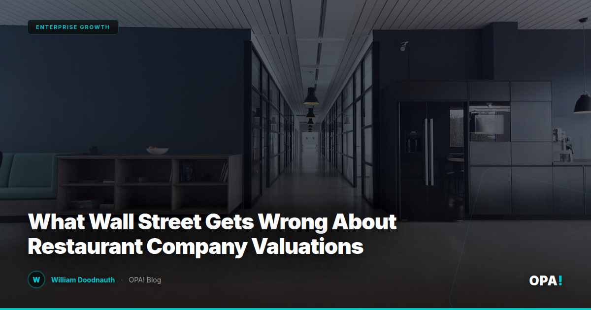 What Wall Street Gets Wrong About Restaurant Company Valuations