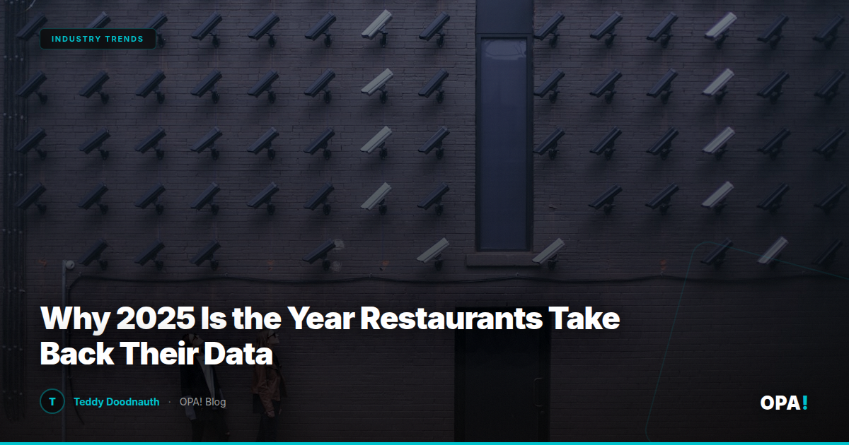 Why 2025 Is the Year Restaurants Take Back Their Data