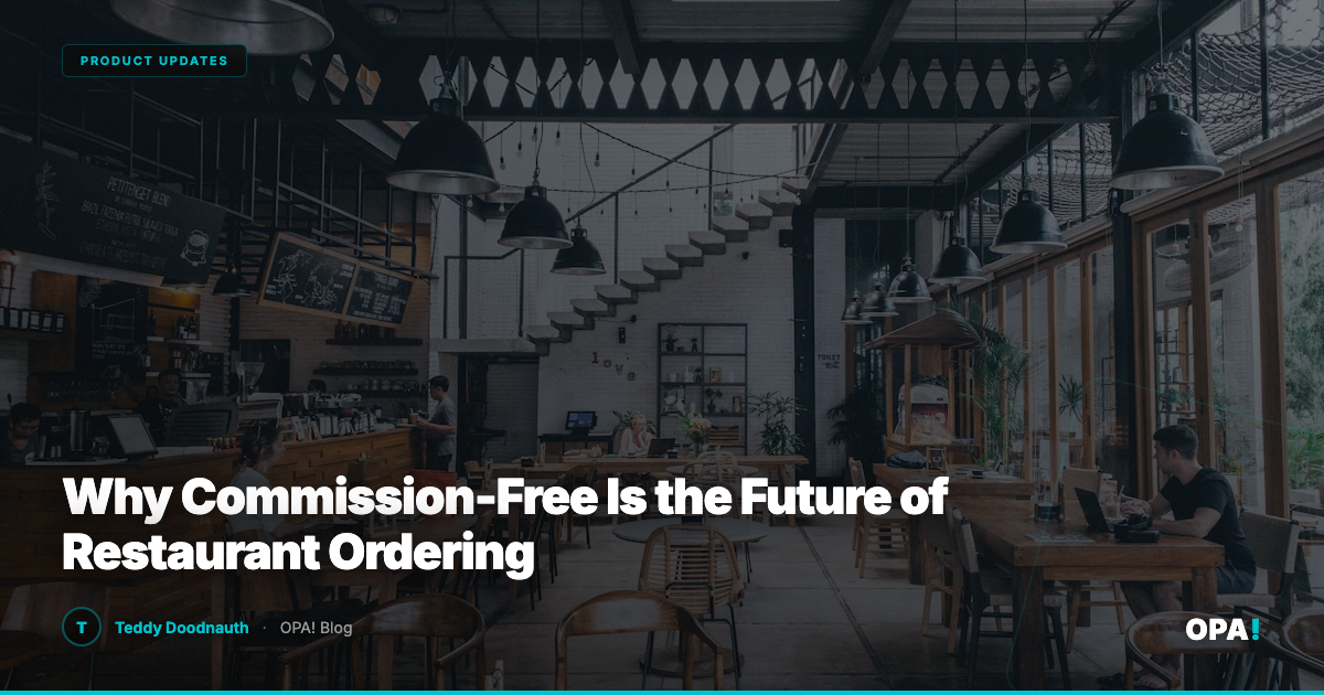 Why Commission-Free Is the Future of Restaurant Ordering