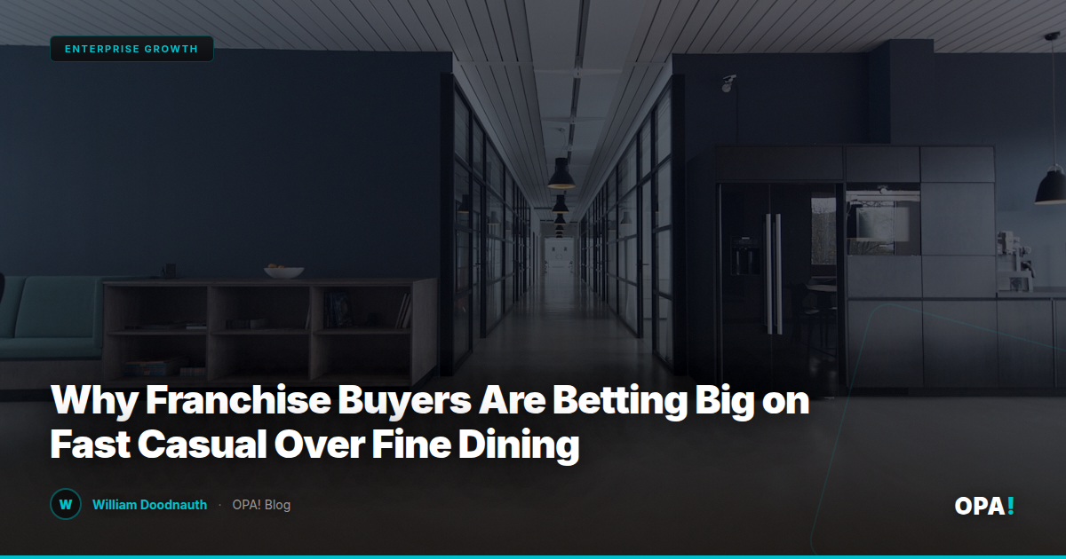 Why Franchise Buyers Are Betting Big on Fast Casual Over Fine Dining