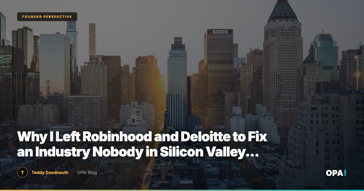 Why I Left Robinhood and Deloitte to Fix an Industry Nobody in Silicon Valley Cared About