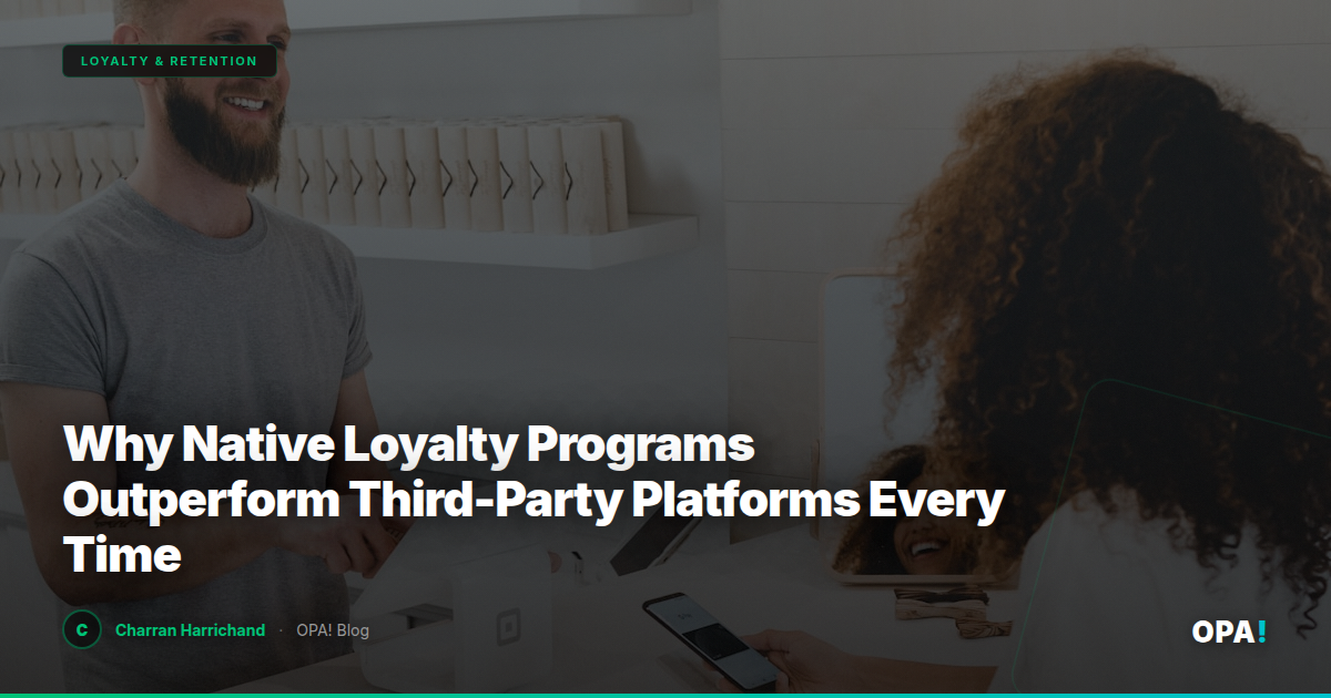 Why Native Loyalty Programs Outperform Third-Party Platforms Every Time